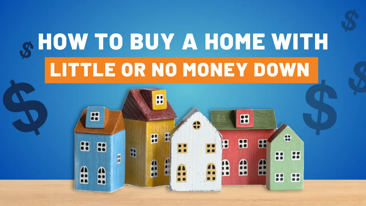Graphic showing small toy houses and dollar signs, explaining how to buy a home with little or no money down in Southern California.